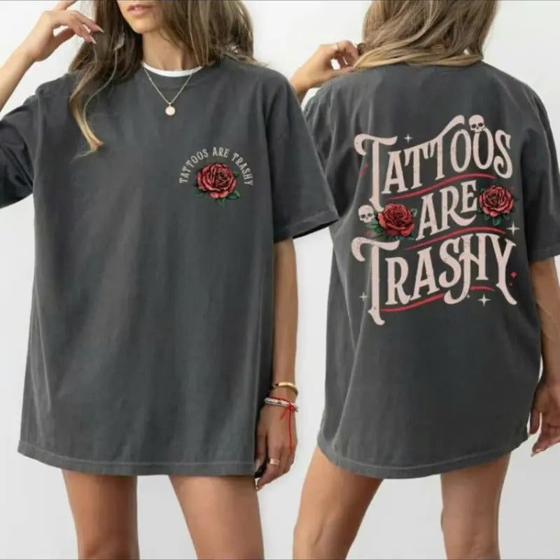 Retro Tattoos Are Trashy Shirt 2-side, Funny Sayings Funny Gift For Tattoos Lover, Oversized Women's Tops Tee Sweatshirt...
