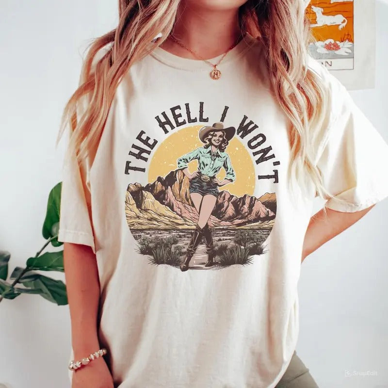Retro Western The Hell I Won't Unisex Cotton T-shirt, Vintage Cowgirl Retro Rodeo Country Western Tee Hoodie, Sweatshirt