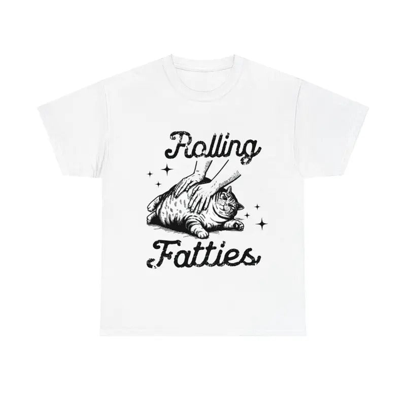 Rolling Fatties Cat TShirt, Funny Cat Graphic Shirt, Cat Lovers Gift