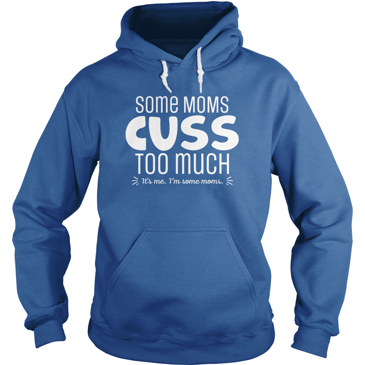 Some Moms Hoodie