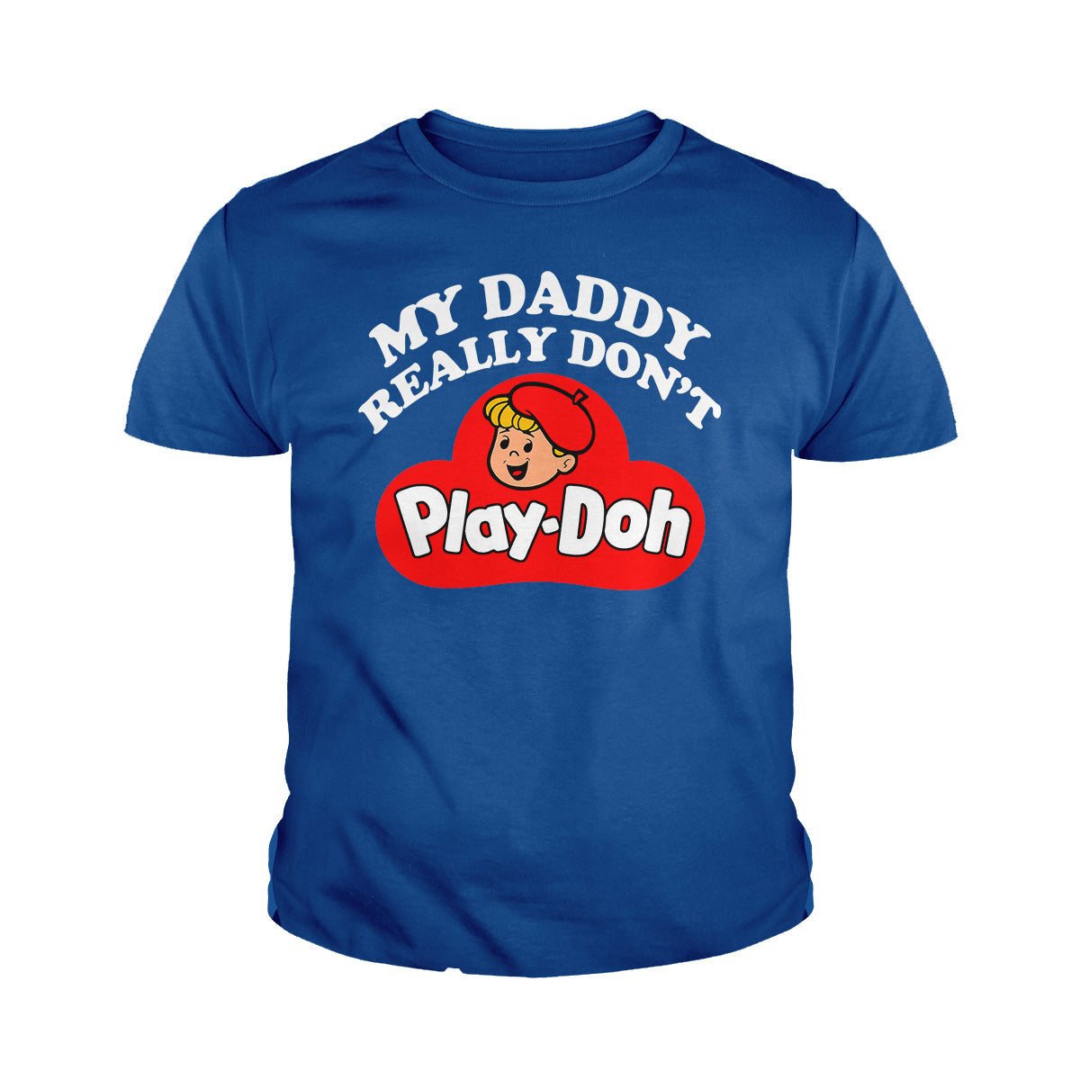 My Daddy Really Don't Play Doh Kids Shirts
