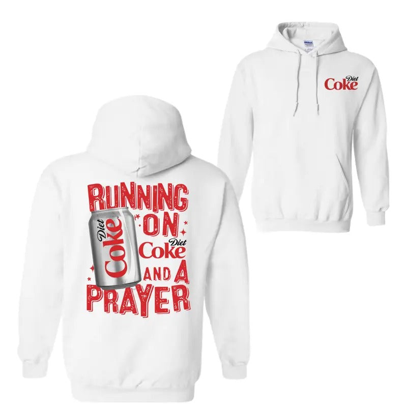 Running On Diet Coke And A Prayer  Hoodie Sweatshirt T-Shirt, For Men And Women, Trendy Shirt | InkThreadWorks.com