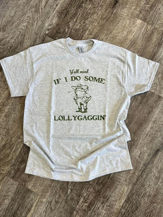 SINGLE SHIRT - Yall Mind if I Do Some Lollygaggin - Funny Shirt - Frog Shirt - Summer Tee