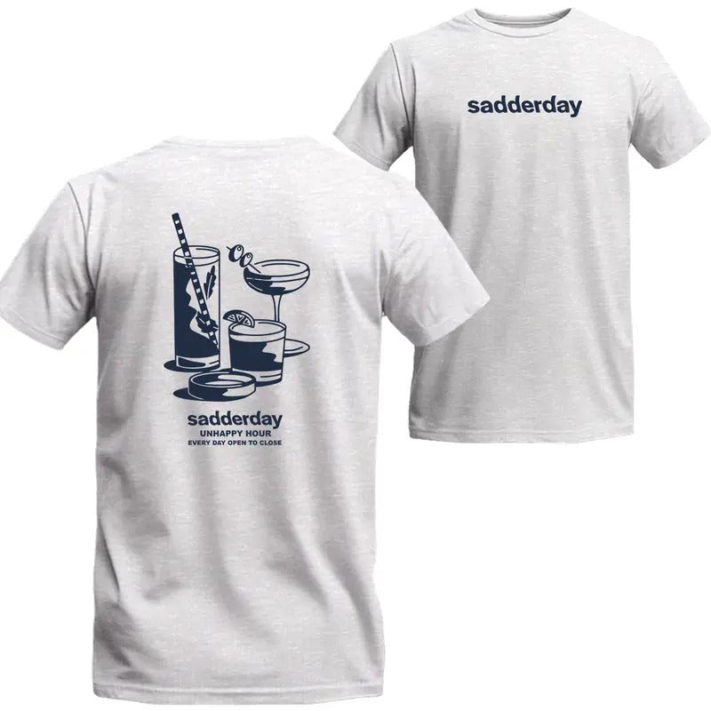 Sadderday Unhappy Hour Everyday Open To Close T-shirt, MW Unisex Shirt Menswear Top Hoodie, Sweatshirt | InkThreadWorks.com