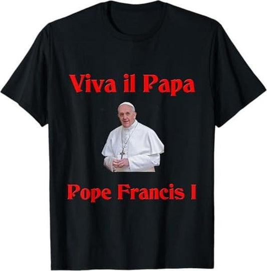 [Sale Off 40%] Pope Francis T-Shirt Viva il Papa Pope Francis Graphic Tee Shirt Unisex