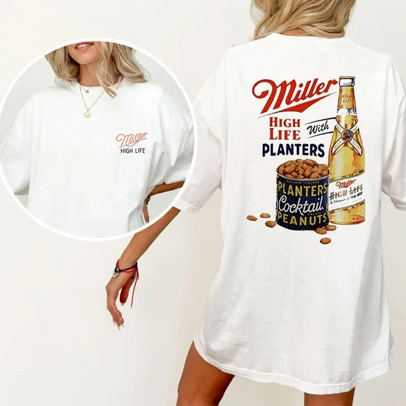 [Sale Up to 50%] Miller High Life Tee, Miller High Life with Planters Cocktail Peanuts 2 sides T-shirt, Gift for Dad, for Mom, for men and women