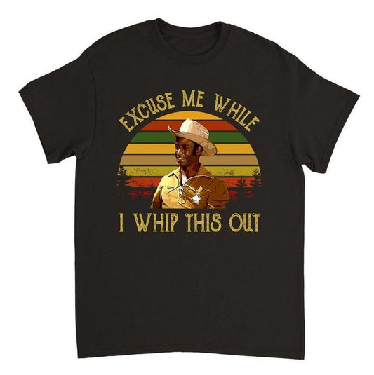[Sale up to 30%] Sheriff Bart Excuse Me While I Whip This Out Tee, Blazing Saddles Quote Shirt, Movies Quote Unisex TShirt