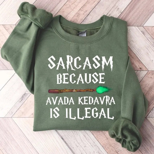 Sarcasm Because Ava.da Ked|avra Is Ille|g@l Sweatshirt, Wizard Shirt, Magic Tops Hoodie | InkThreadWorks.com