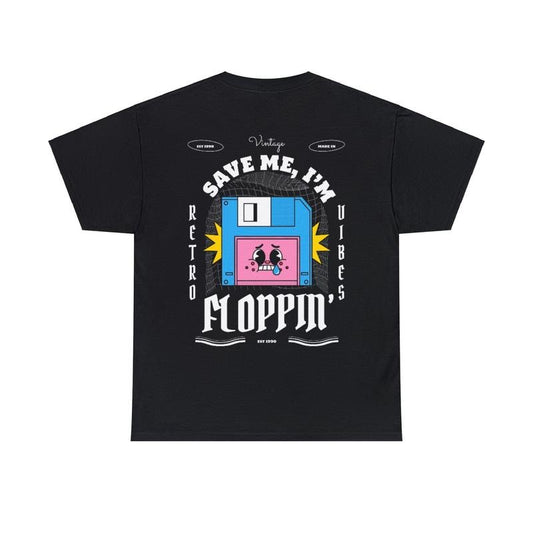Save Me I'm Floppin' T-shirt Made Of 100% Cotton Unisex Heavy Cotton Tee Frontback Print Retro Vintage Vibes Streetwear