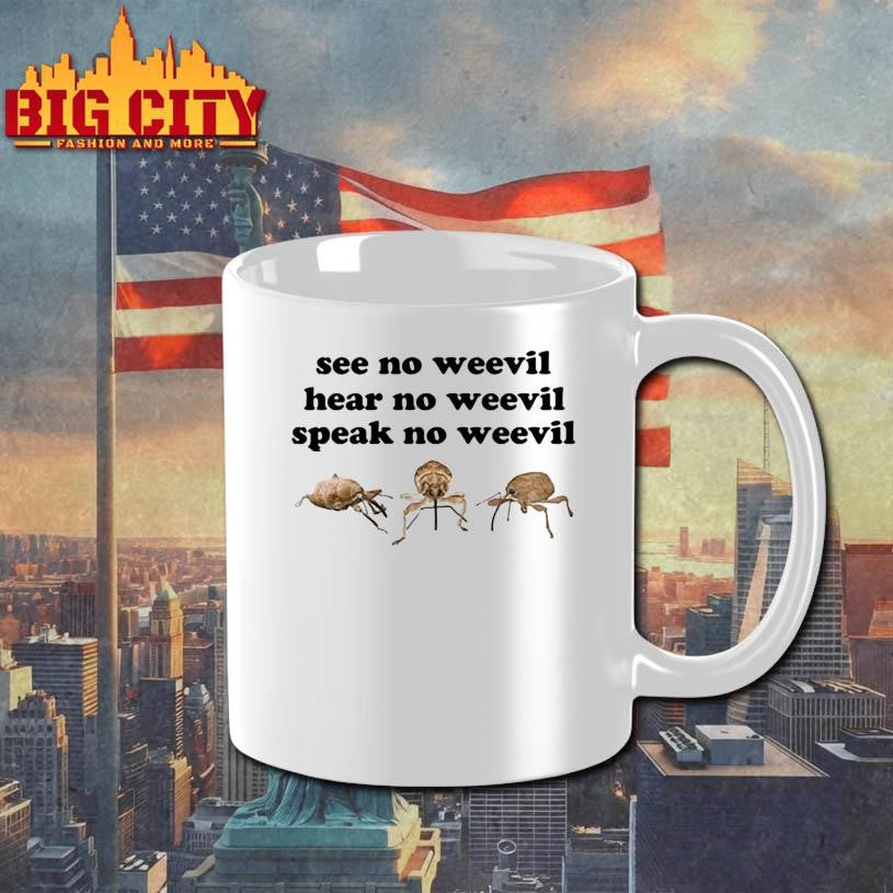 See No Weevil Hear No Weevil Speak No Weevil Shirt