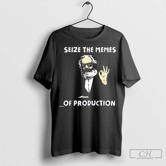 Seize The Memes Of Production