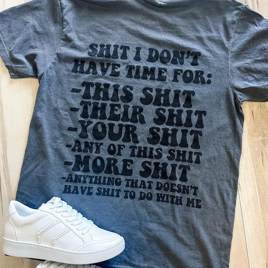 Shit I Don't Have Time For Graphic Tee