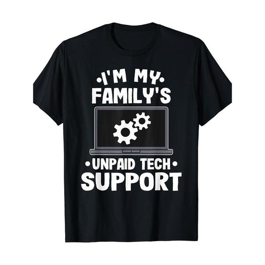 Short Sleeve I'm My Family's Unpaid Tech Support Funny Computer Engineer T-Shirt Made in USA