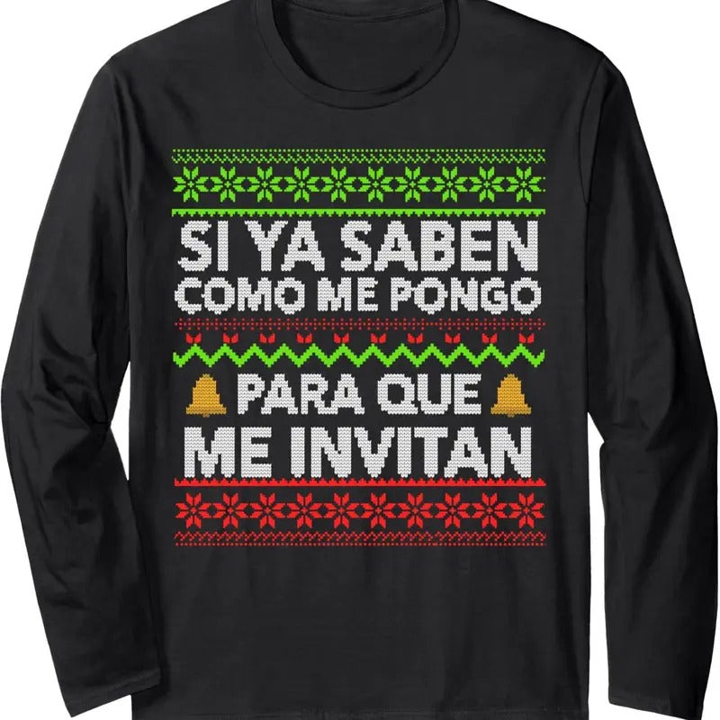 Si ya saben como me pongo Ugly Long Sleeve T-Shirt Hoodie, Sweatshirt | InkThreadWorks.com