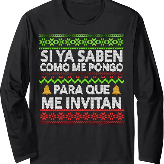 Si ya saben como me pongo Ugly Long Sleeve T-Shirt Hoodie, Sweatshirt | InkThreadWorks.com