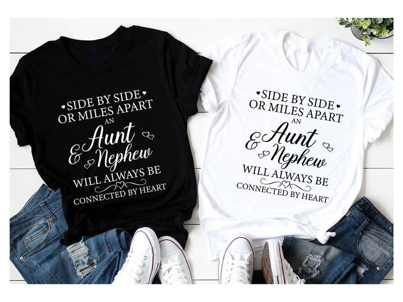 Side by Side or Miles Apart Aunt Nephew Shirt, Sister Birthday Gift Shirt, Aunt Announcement Tee, Will Always Be...