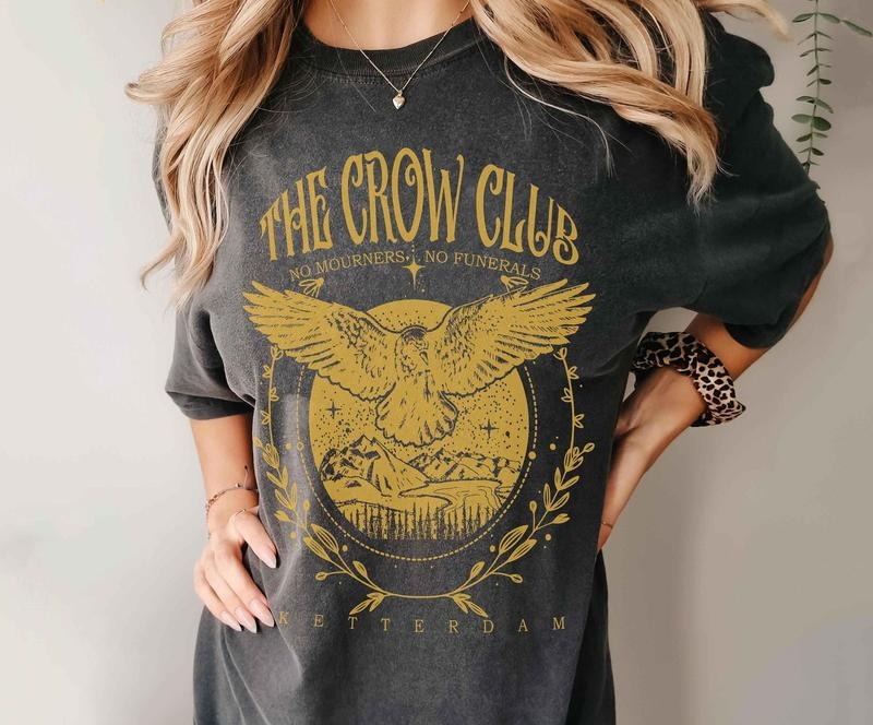 Six of Crows T-Shirt, Ketterdam Crow Club Shirt, six of crows merch shirt, kaz brekker, no mourners no funerals Hoodie,...