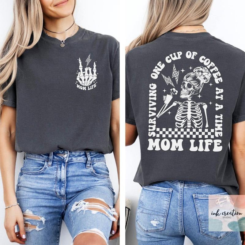 Skeleton Surviving One Cup Of Coffee At A Time Mom Life 2 Sides Shirt, Motherhood Rock Skeleton Shirt, Mom Coffee Lover Shirt, Mother's Day 2025 Gift
