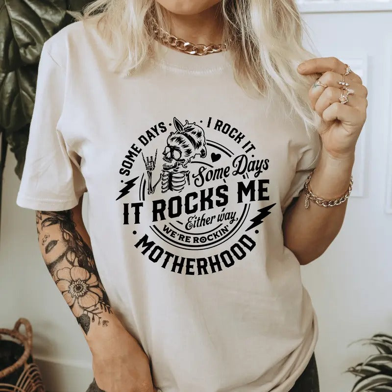 Some Days I Rock It Some Days It Rocks Me Motherhood Casual Cotton Short sleeve T-Shirt. A Perfect Mother's Day Gift...