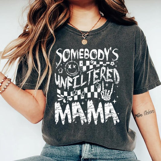 Somebody's Unfiltered Mama Shirt, Cool Moms Shirt, Gifts For Mom, Mom Birthday Gift, Cute Mom Cotton Fabric Tee Shirt, Vintage Mom Women Tops Womenswear Comfort Fit Chic Style