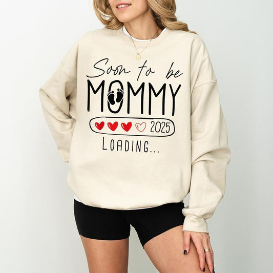 Soon To Be Mommy 2025 Loading Sweatshirt, Mommy Pregnancy Shirt, Mother's Day Shirt, New Parents Shirt, Pregnancy Announcement Shirt