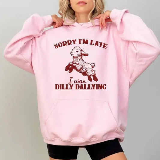 Sorry I'm Late Shirt, Sorry I'm Late I Was Dilly Dallying Sweatshirt, Baby Lamb Sheep Funny Sweatshirt, Cute Sheep Hoodie, Hot Trend, Grapic Tee, Funny Sheep Meme T-Shirt
