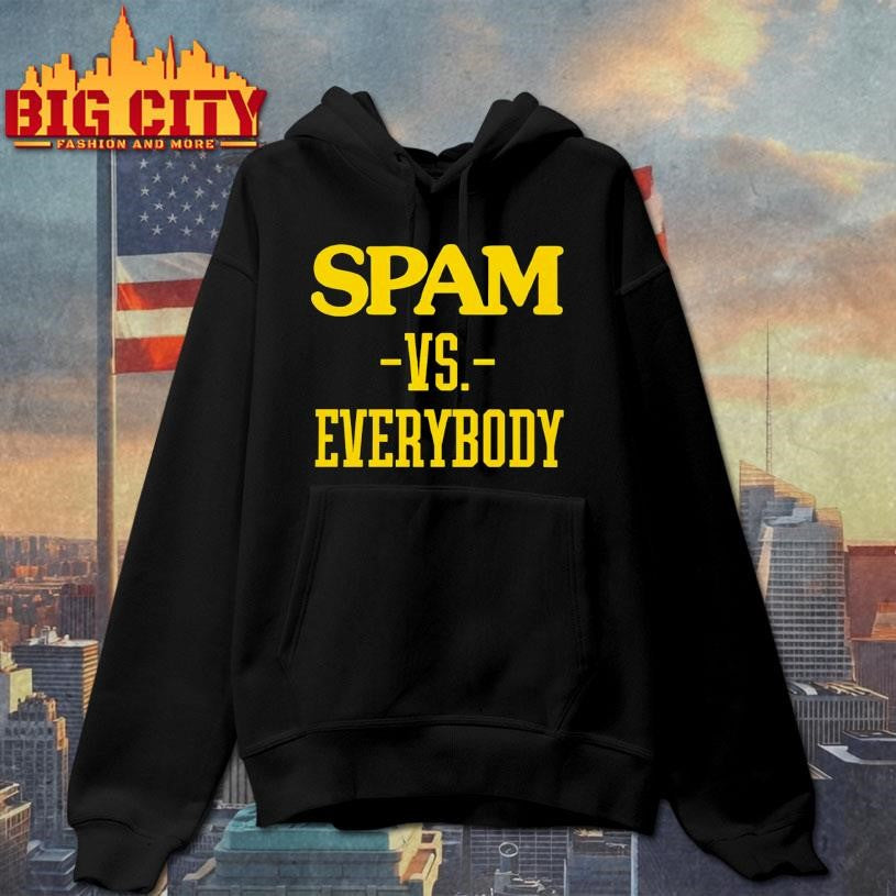 Spam VS Everybody Shirt