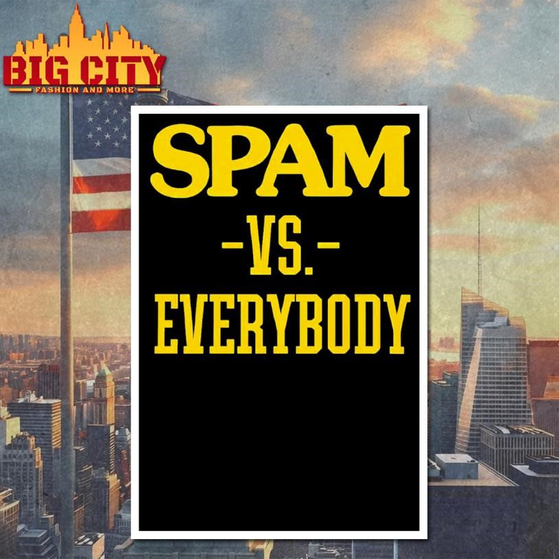 Spam VS Everybody Shirt
