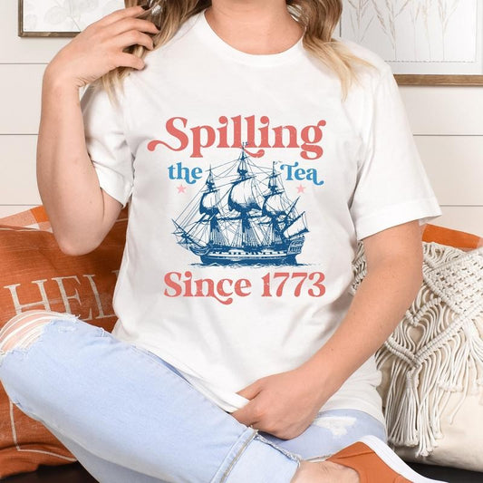 Spillin The Tea Since 1773 Spilling The Tea T Shirt Hoodie Sweater Usa Patriotic Tee 4th Of July Party Tshirt Trendy Usa...