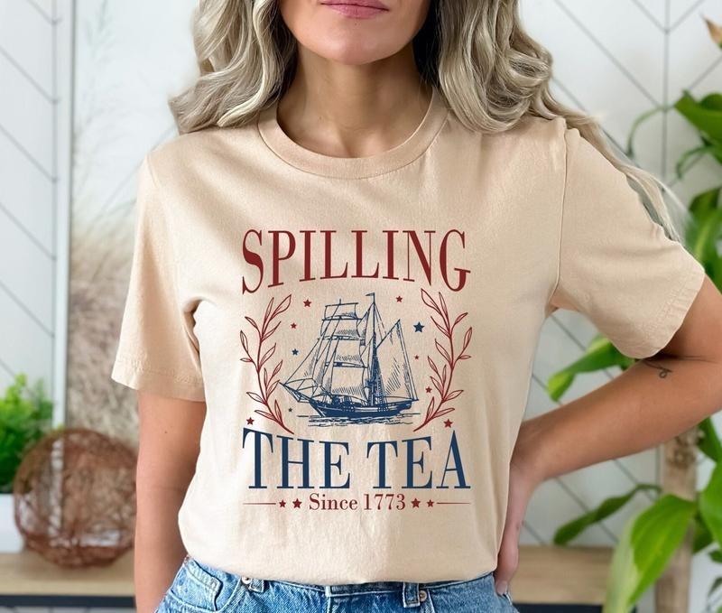 Spilling The Tea Since 1773 T Shirt Hoodie Sweater Funny 4th Of July Shirt Independence Day Shirt Veterans Gift 4th Of July Party Shirt American Shirt