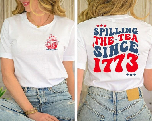 Spilling The Tea Since 1773 T Shirt Hoodie Sweater, Funny 4th of July Shirt, Patriotic Shirt, Fourth of July Tee, Boston Tea Party Shirt, Patriotic Women Tee style 02