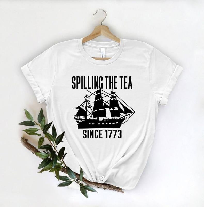 Spilling The Tea Since 1773 T Shirt Hoodie Sweater, Patriotic History Teacher Gift, History Lover T-Shirt, Historian...