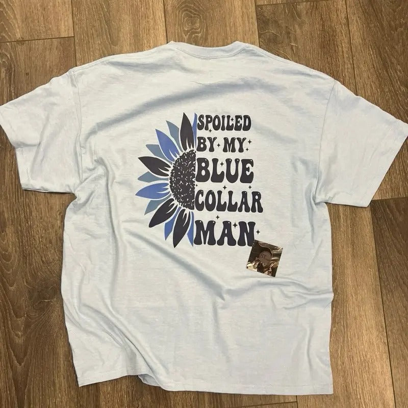 Spoiled By My Blue collar Man on lite blue mid weight cute tshirt Hoodie, Sweatshirt | InkThreadWorks.com