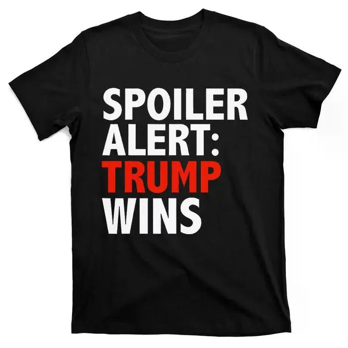 Spoiler Alert Trump Wins Donald Trump President Race Gift T-Shirt Hoodie, Sweatshirt | InkThreadWorks.com