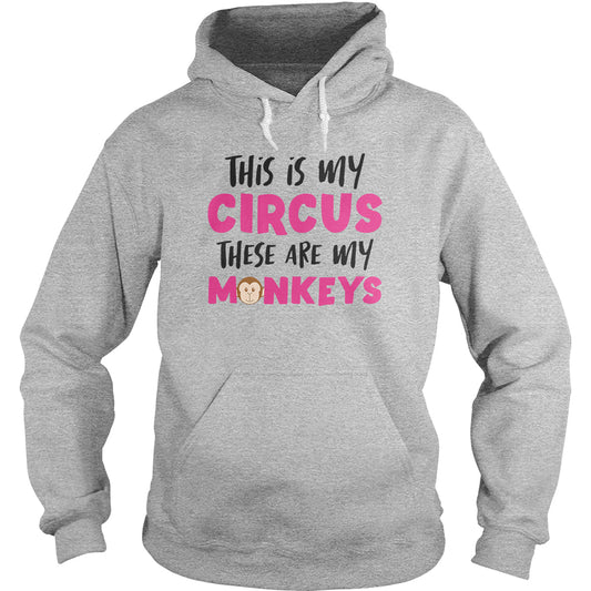 This Is My Circus My Monkeys Hoodie