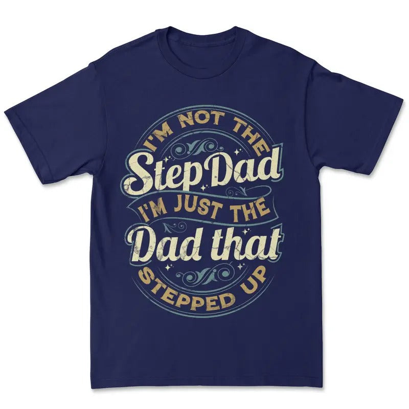 Step Dad T-shirt - Fathers day Tee - Graphic Tee - Oversized T-shirt - Gift For him