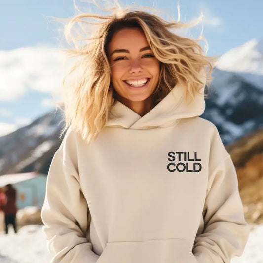 Still Cold Hoodie, Winter Hoodie, Always Cold Sweatshirt, Funny Cold Sweatshirt, Holiday Gift Casual Cotton Fabric...