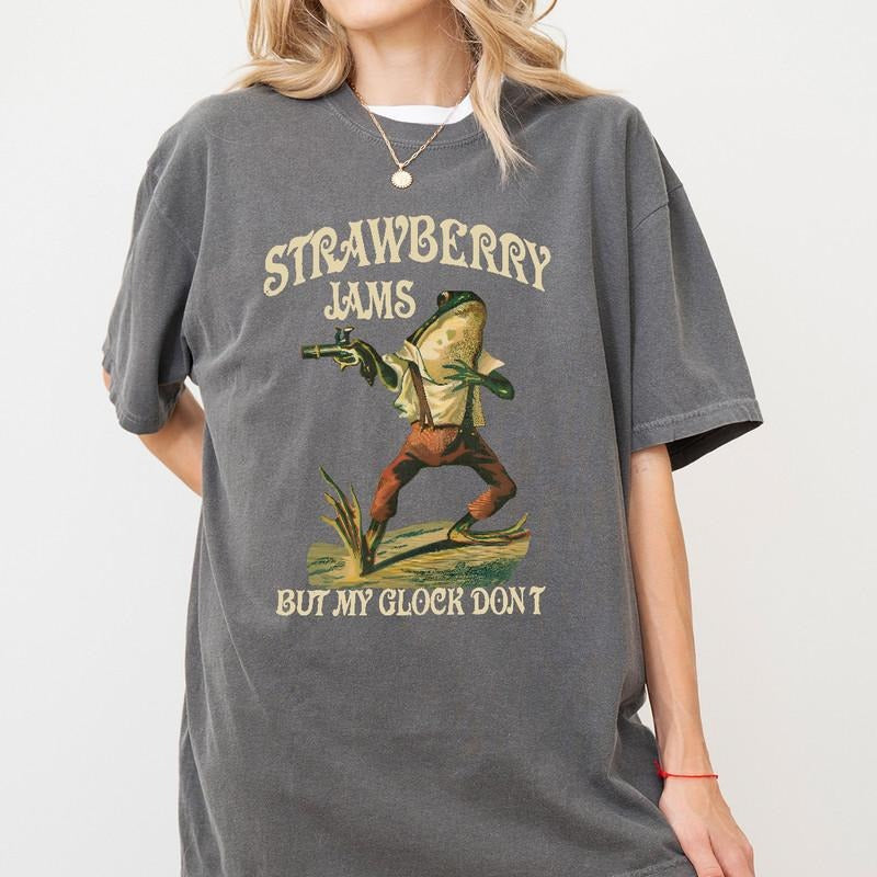 Strawberry Jams But My Glock Don't Shirt , Funny Frog Shirt, Funny Meme Shirt LS838