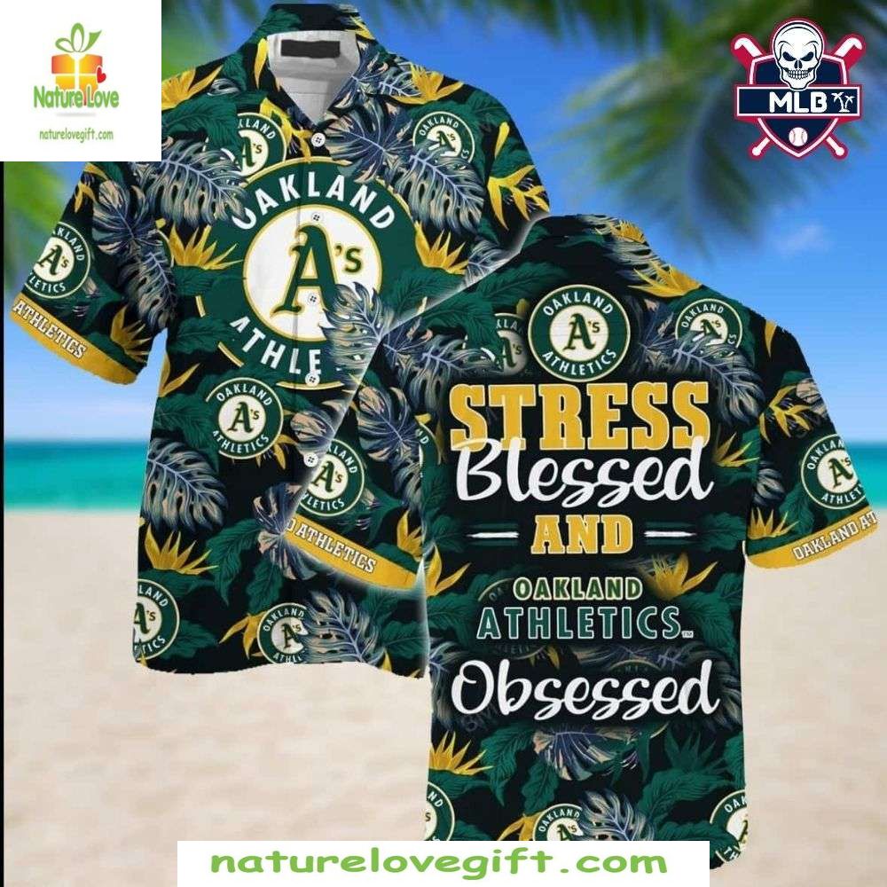 MLB Hawaiian Shirt Stress Blessed Oakland Obsessed Tropical Leaf Design