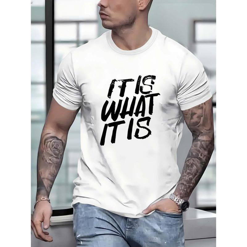 Stylish Men's Crew Neck Short Sleeve T-Shirts - Fashionable Casual Wear with "It Is What It Is" Print