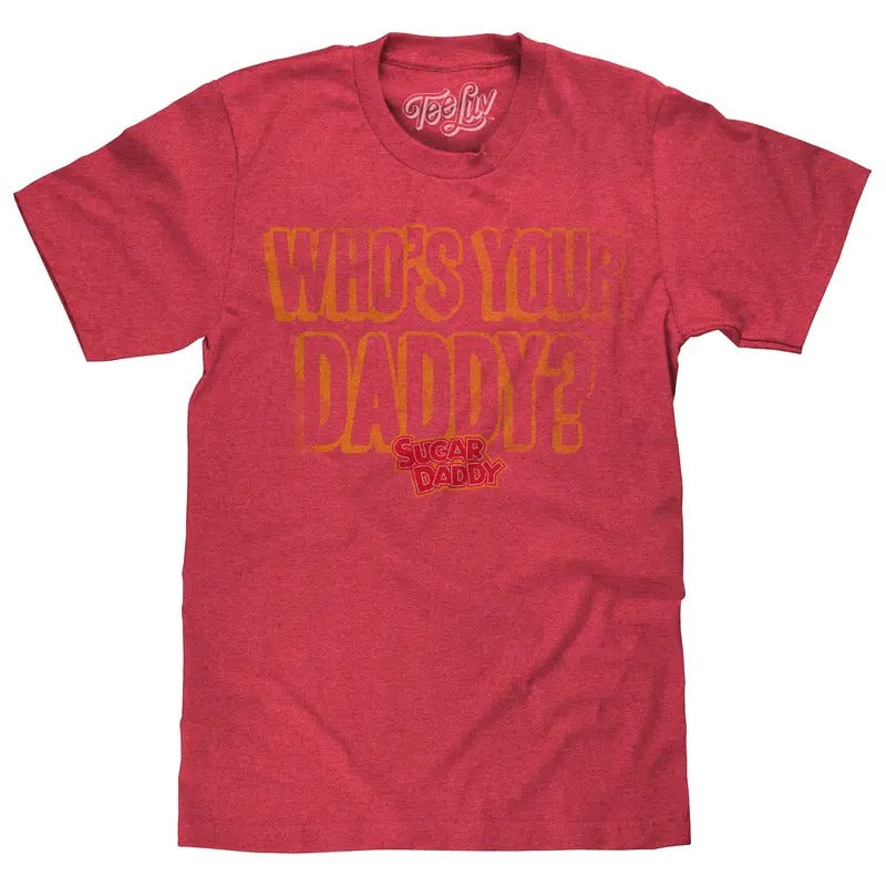 Sugar Daddy Who's Your Daddy? T-Shirt - Red Hoodie, Sweatshirt | InkThreadWorks.com
