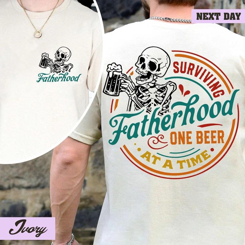 Surviving Fatherhood One Beer At A Time Fatherhood Front And Back Shirt, Funny Father Tee, Drinking Husband, Fathers Day Gift, Gift for Dad