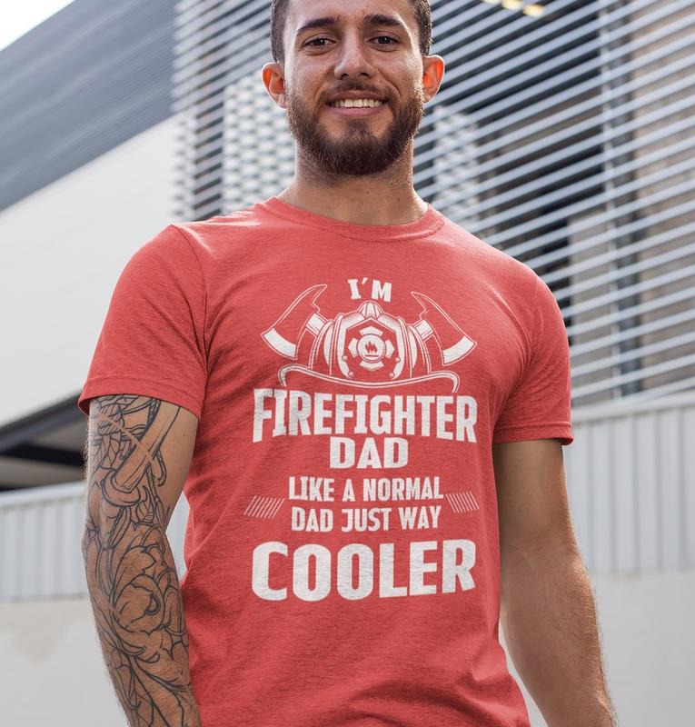 Firefighter Dad Shirt/T-shirt/Hoodie/Sweater- Proud Fireman Tee For Birthday Or Fathers Day Gift Sweatshirt