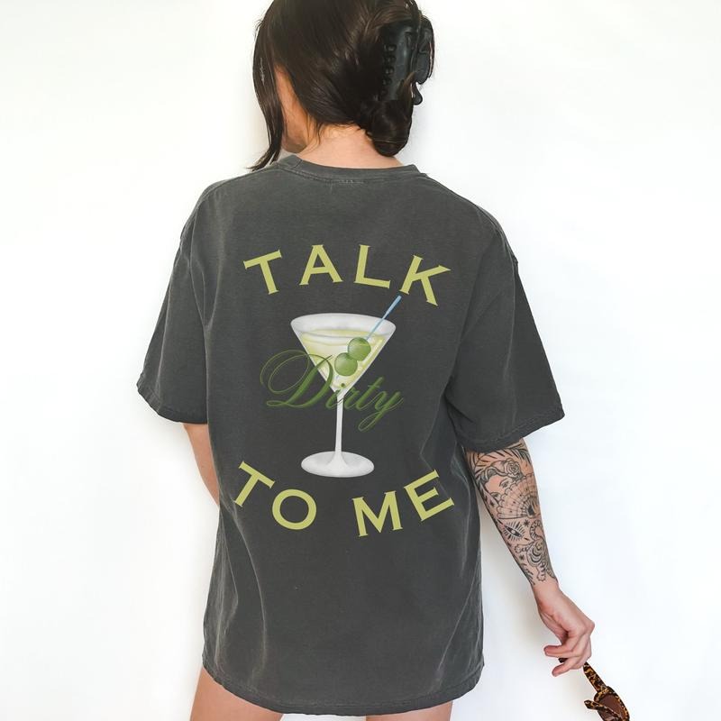 Talk Dirty To Me T-shirt/Hoodie/Sweater Cocktail Club Tee Cocktail Shirt Dirty Martini Tee Martini Lover Trendy Gifts For...