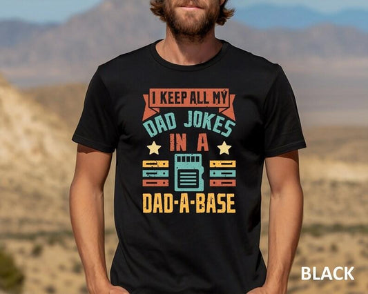 I Keep All My Dad Jokes In A Dad-A-Base Shirt/T-shirt/Hoodie/Sweater, Dad A Base Shirt, My dad Jokes T-Shirt, Retro Dad...