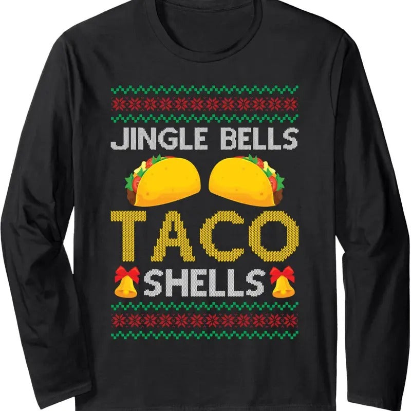 Tacos - Jingle Bells Taco Shells - Saying Ugly Christmas Long Sleeve T-Shirt Hoodie, Sweatshirt | InkThreadWorks.com
