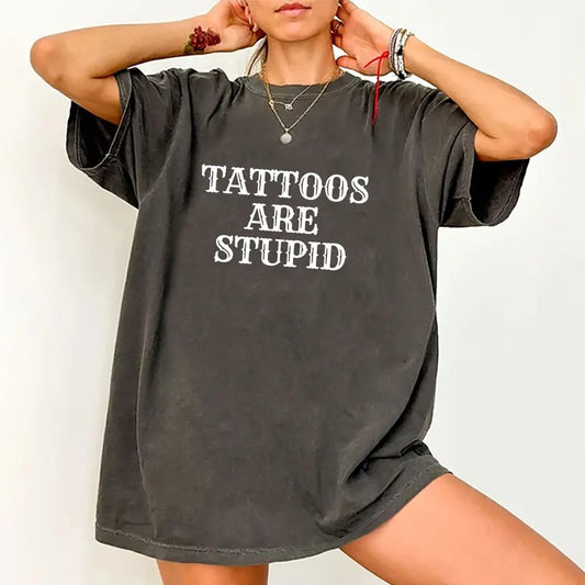 Tattoos Are Stupid Shirt, Tatted Women T-shirt, Tatted Unisex Graphic Printed Tee, Tattoos Are Trashy Unhinged Shirt, Funny Tattoos Shirt, Sarcastic Joke Tee, Comfy Fabric Graphic Tee, Womenswear, Cotton Fabric Relaxed Fit Chic Style cooks upper