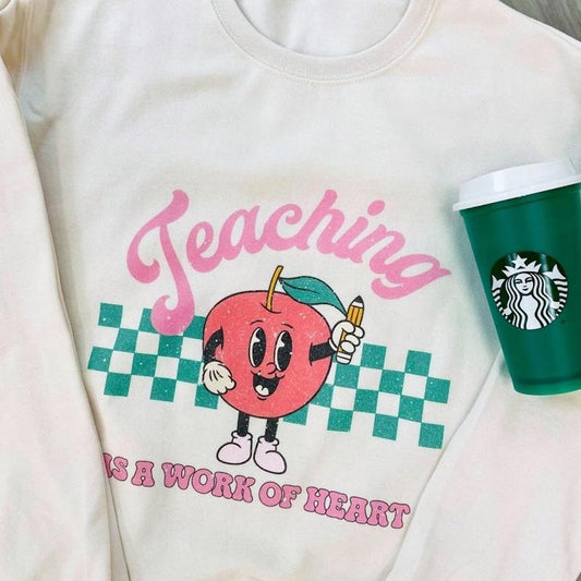 'Teaching Is A Work of Heart' Sweatshirt