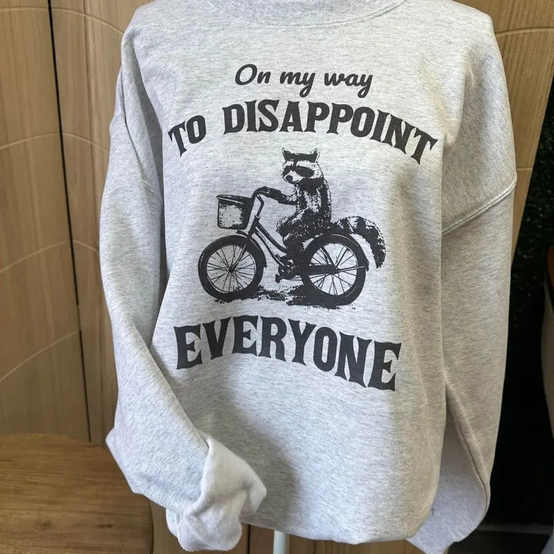 On My Way to Disappoint Everyone Sweatshirt or Tee - Unisex Sweatshirt / Tee