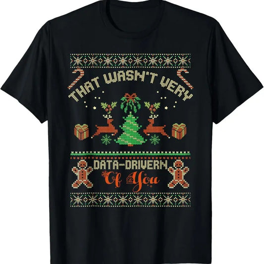 That Wasn't Very Data Driven of You Ugly Christmas Sweaters T-Shirt Hoodie, Sweatshirt | InkThreadWorks.com